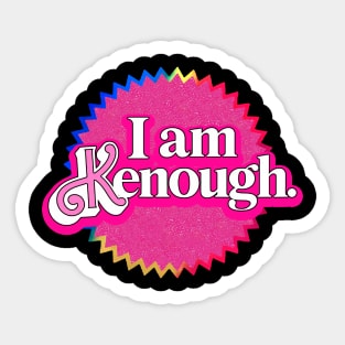 I am Kenough Sticker